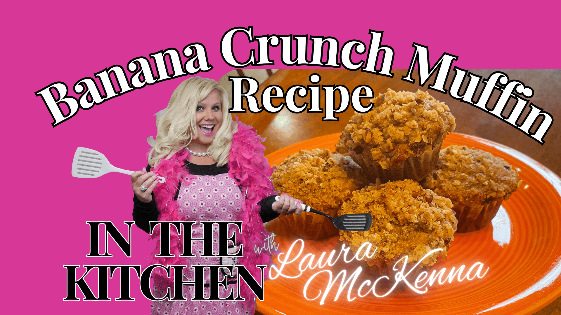 In The Kitchen with Laura McKenna:  Banana Crunch Muffin Recipe